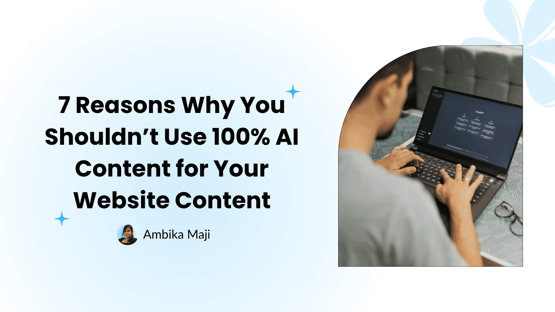 7 Reasons Why You Shouldn’t Use 100% AI Content for Your Website Content